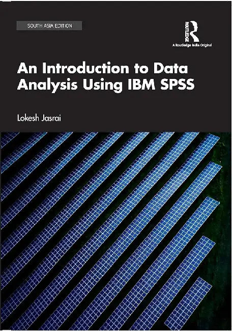 An Introduction to Data Analysis Using IBM SPSS by Lokesh Jasrai