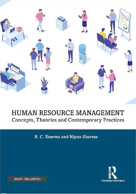 Human Resource Management: Concepts, Theories and Contemporary Practices by R. C. Sharma and Nipun Sharma