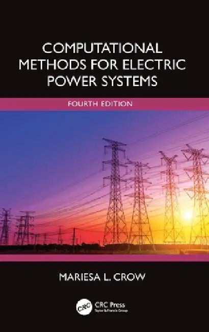 Computational Methods for Electric Power Systems by Mariesa L. Crow