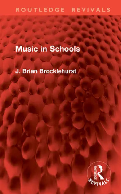 Music in Schools by J. Brian Brocklehurst