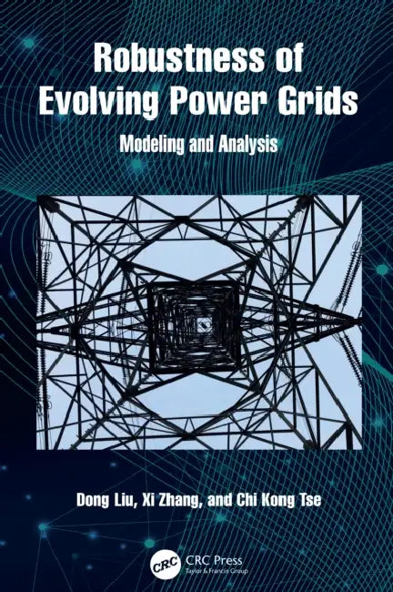 Robustness of Evolving Power Grids: Modeling and Analysis by Dong Liu, XI Zhang, Chi Kong Tse