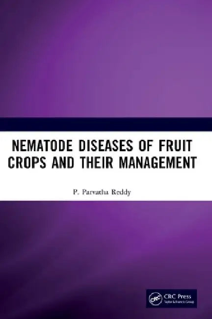Nematode Diseases of Fruit Crops and Their Management by P. Parvatha Reddy