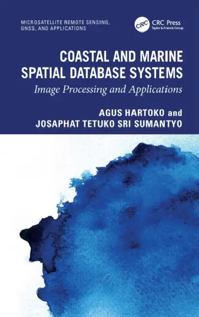 Coastal and Marine Spatial Database Systems: Image Processing and Applications by Agus Hartoko, Josaphat Sri Sumantyo