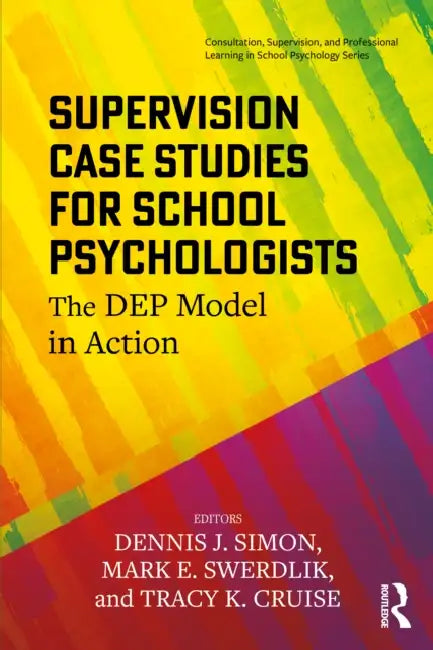 Supervision Case Studies for School Psychologists by Dennis J. Simon