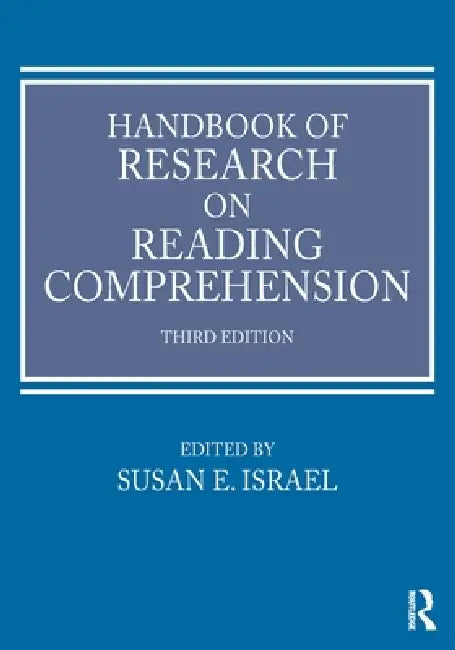 Handbook of Research on Reading Comprehension by Susan E. Israel