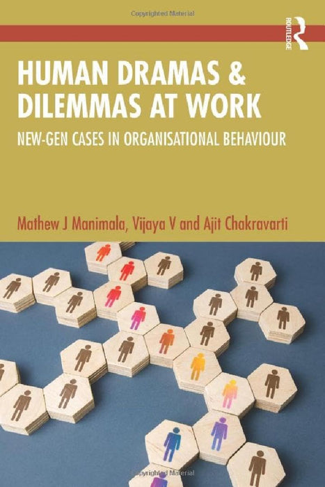 Human Dramas and Dilemmas at Work: New-Gen Cases in Organisational Behaviour by Mathew J Manimala