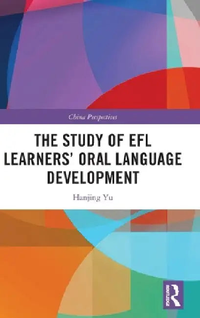 The Study of EFL Learners' Oral Language Development by Hanjing Yu