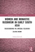 Women And Monastic Buddhism In Early South Asia: Rediscovering The Invisible Believers by Garima Kaushik