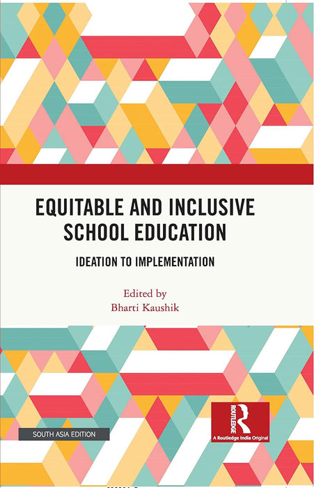 Equitable and Inclusive School Education: Ideation to Implementation