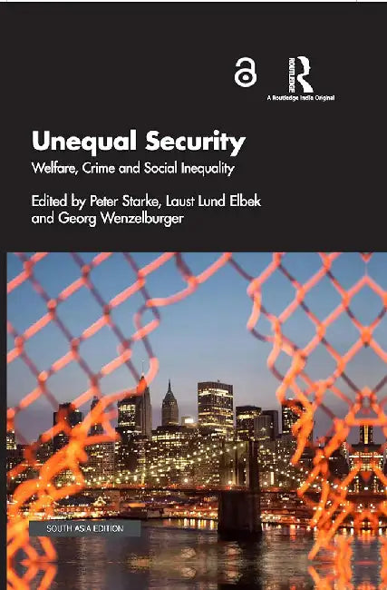 Unequal Security: Welfare Crime and Social Inequality by Peter Starke