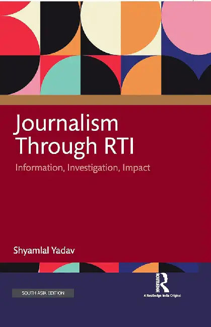 Journalism Through RTI: Information Investigation Impact by Shyamlal Yadav