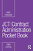 Jct Contract Administration Pocket Book by Andy Atkinson