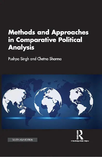 Methods and Approaches in Comparative Political Analysis by Pushpa Singh