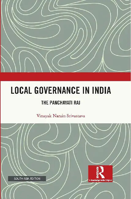 Local Governance in India: The Panchayati Raj by Narain Srivastava, Vinaya