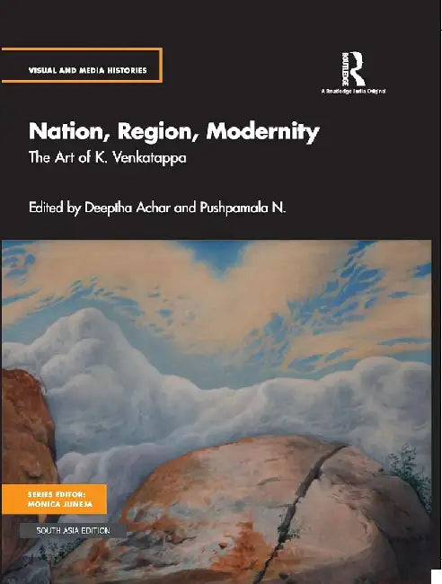 Nation Region Modernity: The Art of K. Venkatappa by Deeptha Achar