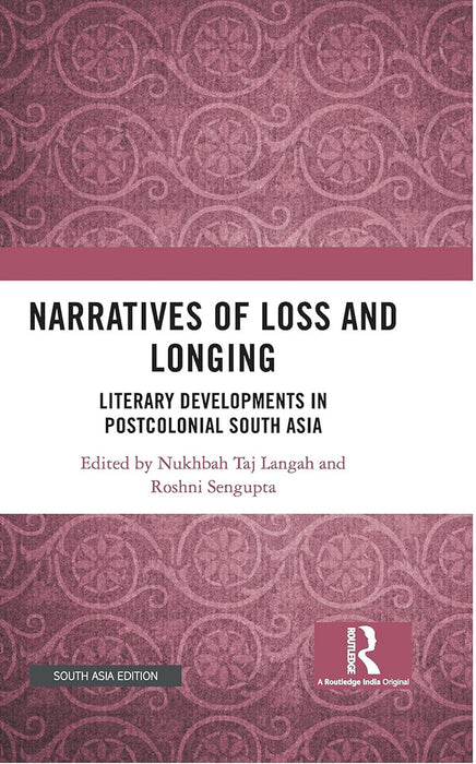 Narratives of Loss and Longing: Literary Developments in Postcolonial South Asia