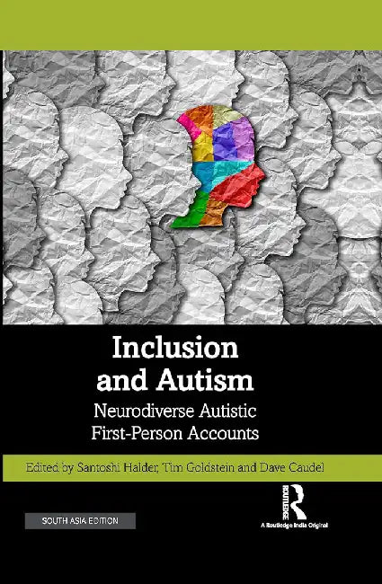 Inclusion and Autism: Neurodiverse Autistic First-Person Accounts by Santoshi Halder
