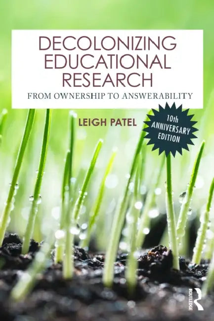 Decolonizing Educational Research by Leigh Patel