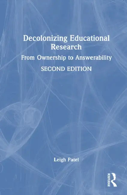 Decolonizing Educational Research by Leigh Patel