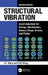 Structural Vibration: Exact Solutions for Strings, Membranes, Beams, Rings, Arches, and Plates by C. Y. Wang, C. M. Wang