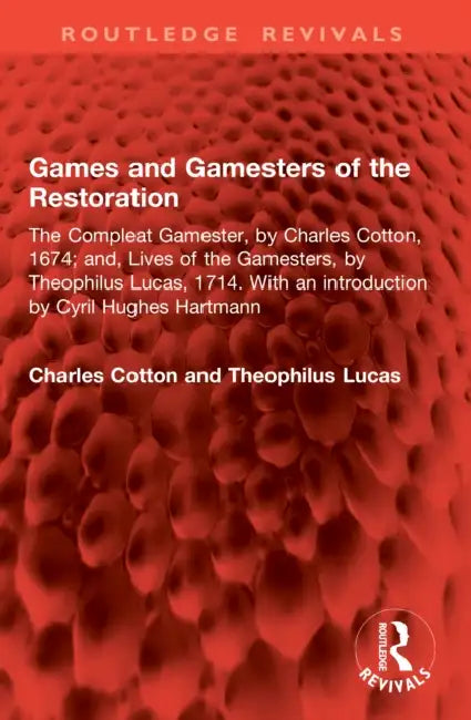 Games and Gamesters of the Restoration by Charles Cotton