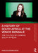 A History of South Africa at the Venice Biennale: The Politics of Looking South African by Annchen Bronkowski