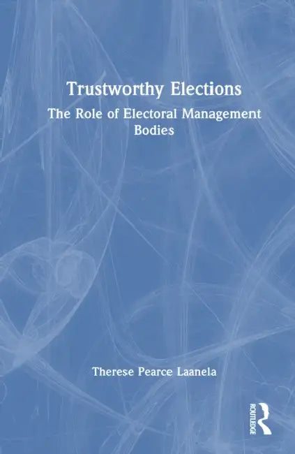 Trustworthy Elections by Therese Pearce Laanela