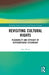 Revisiting Cultural Rights: On the Plausibility and Efficacy of Differentiated Citizenship by Ajay Raina