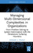 Managing Multi-Dimensional Complexities in Organizations: From Problem-Solving to System-Optimization with the Dimensions Surfacing Heuristics by Mehaad A. Tegally