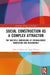 Social Construction as a Complex Attractor: The Multiple Dimensions of Entanglement, Innovation and Recurrence by John a. Smith, Anna Wilson