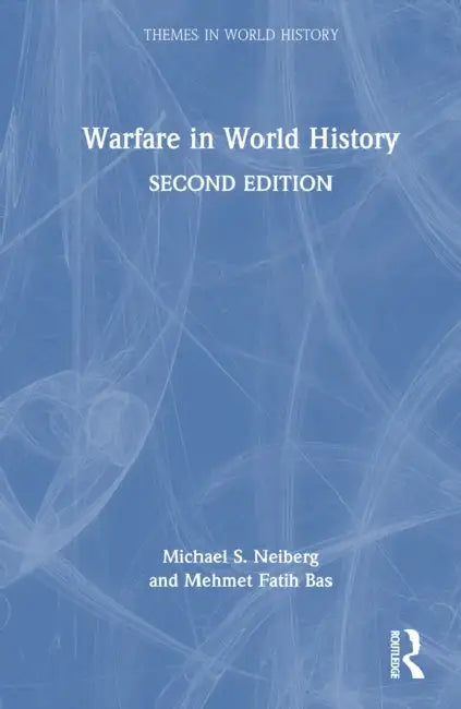 Warfare in World History by Mehmet Fatih Baş