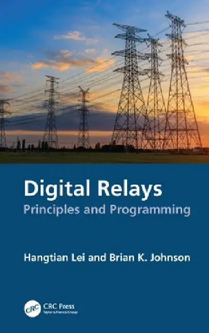 Digital Relays: Principles and Programming by Hangtian Lei