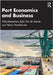 Port Economics and Business by Hilde Meersman