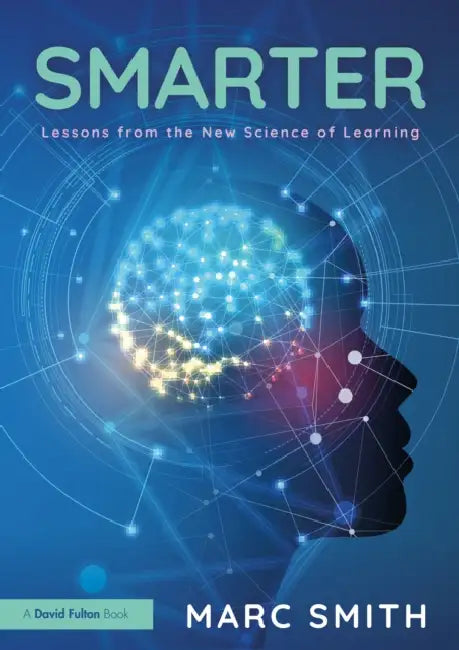 Smarter: Lessons from the New Science of Learning by Marc Smith