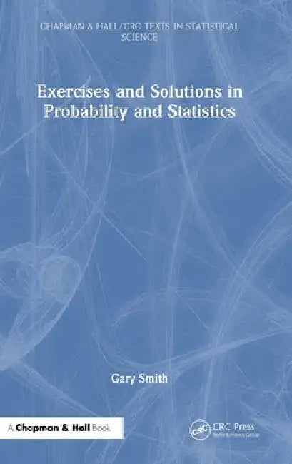 Exercises and Solutions in Probability and Statistics by Gary Smith