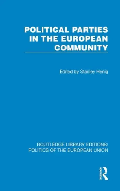 Political Parties in the European Community by Stanley Henig