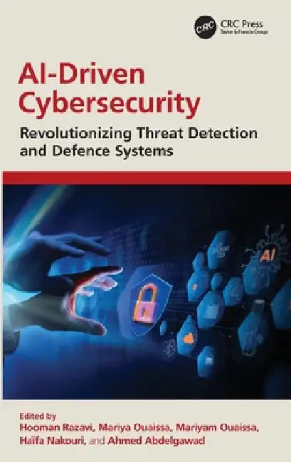 Ai-Driven Cybersecurity: Revolutionizing Threat Detection and Defence Systems by Hooman Razavi