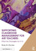 Supporting Classroom Management for Art Teachers: Effective Strategies for K-12 by Ruby M. Decker