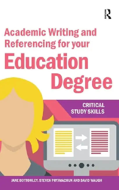 Academic Writing and Referencing for your Education Degree by Jane Bottomley