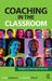 Coaching in the Classroom: Bringing out the best in learners by Mark Jamieson