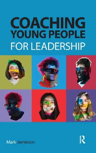 Coaching Young People for Leadership by Mark Jamieson