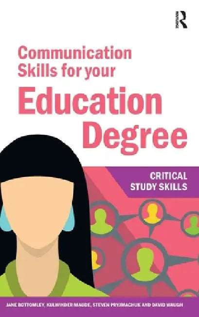 Communication Skills for your Education Degree by Jane Bottomley