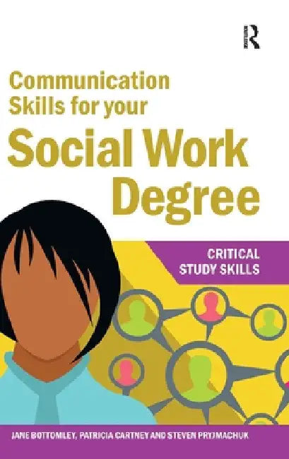 Communication Skills for Your Social Work Degree by Jane Bottomley