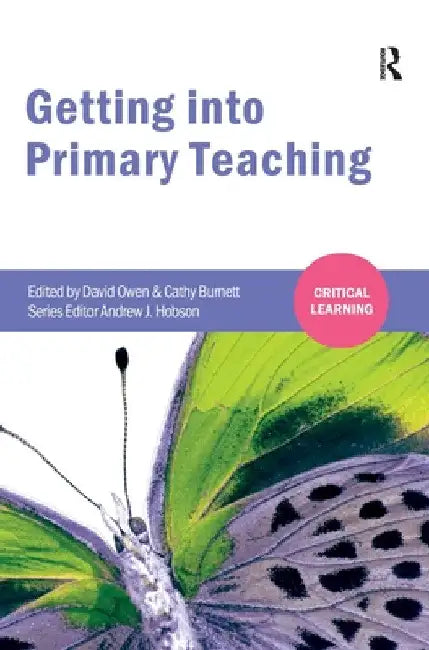 Getting into Primary Teaching by David Owen