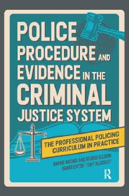 Police Procedure and Evidence in the Criminal Justice System by Barrie Archer