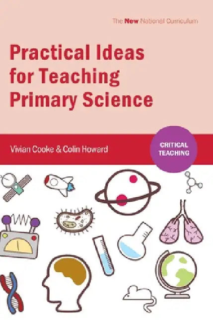 Practical Ideas for Teaching Primary Science by Vivian Cooke