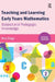 Teaching and Learning Early Years Mathematics: Subject and Pedagogic Knowledge by Mary Briggs