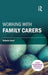 Working with Family Carers by Valerie Gant