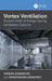 Vortex Ventilation: Shaped Units of Energy-Saving Ventilation Systems by Arslan Malikovich Ziganshin