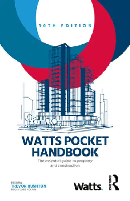 Watts Pocket Handbook: The Essential Guide To Property And Construction by Trevor Rushton